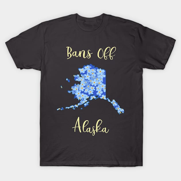 Bans Off Alaska T-Shirt by ziafrazier